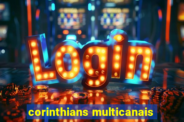 corinthians multicanais